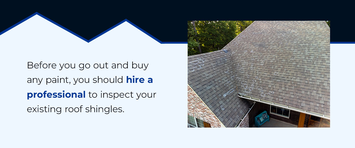 Have your shingles inspected first